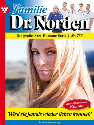 cover image of Familie Dr. Norden 788 – Arztroman